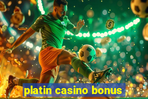 platin casino bonus